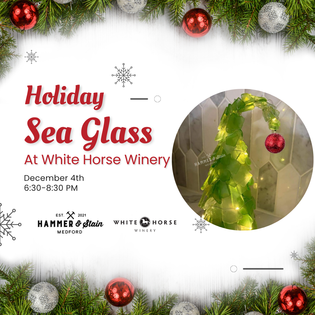 12/04/25 (6:30-8:30pm) Holiday Sea Glass Trees (Off-Site - White Horse)