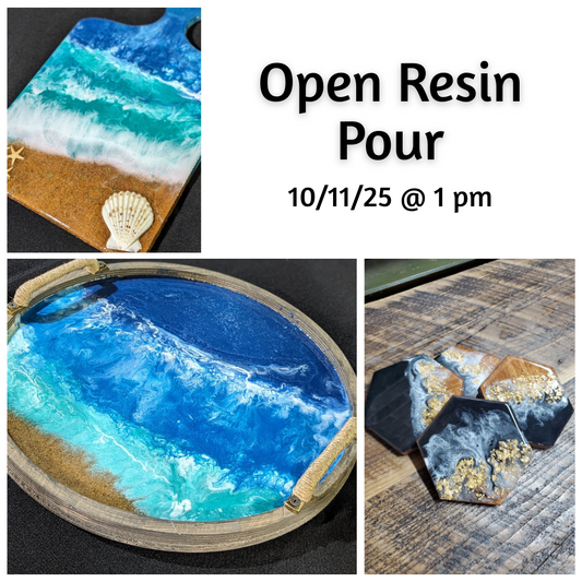 10/11/25 (1PM) Resin Open Pour Workshop