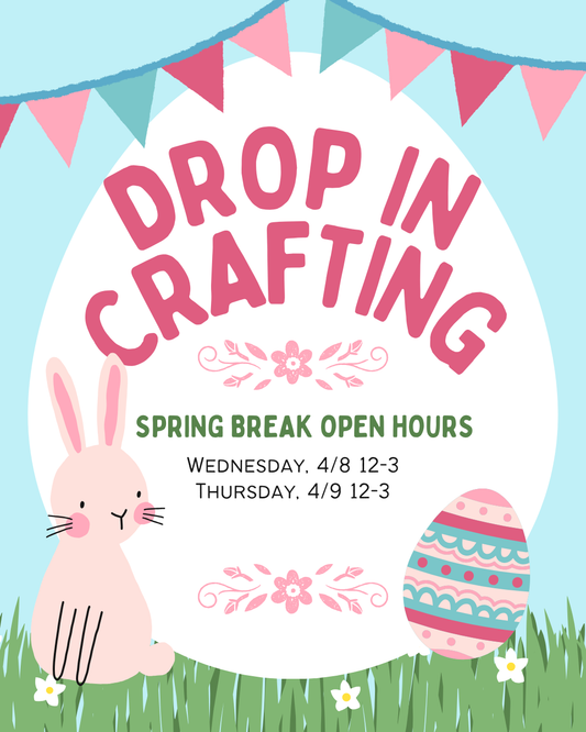04/08/26 & 04/09/26 (12-3PM) - Spring Break Drop In Crafting