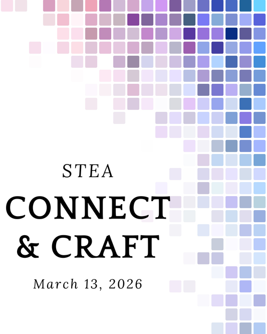 03/13/2026 (6:30-8:30 pm) - STEA Connect and Craft Workshop (PRIVATE EVENT)