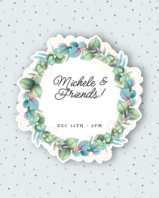 12/14/25 (2:00PM) - Michele & Friends  - PRIVATE EVENT