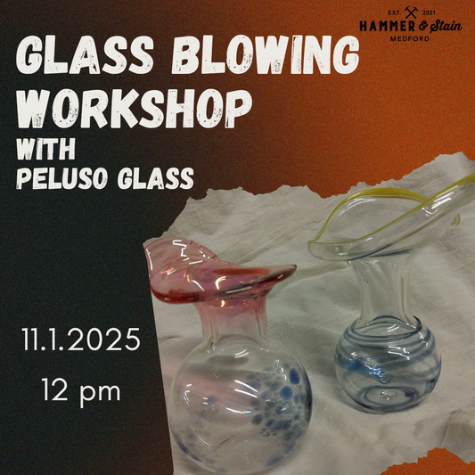 11/01/25 (12P) - Glass Blowing with Peluso Glass - SOLD OUT